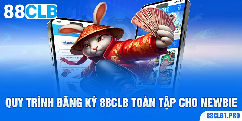 Quy trình đăng ký 88CLB toàn tập cho Newbie