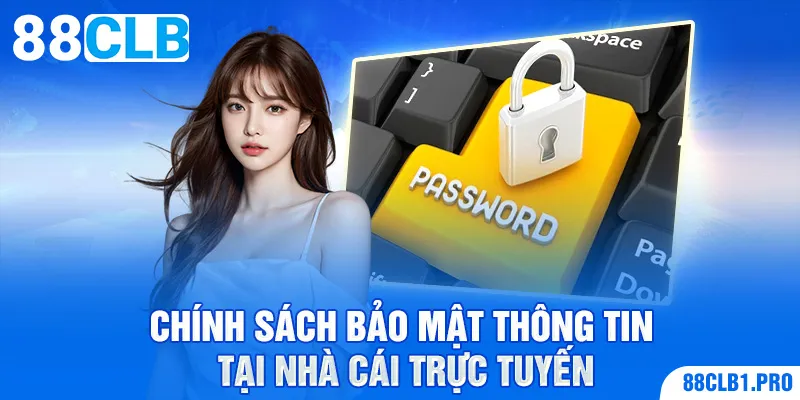 Chính sách bảo mật thông tin tại nhà cái trực tuyến