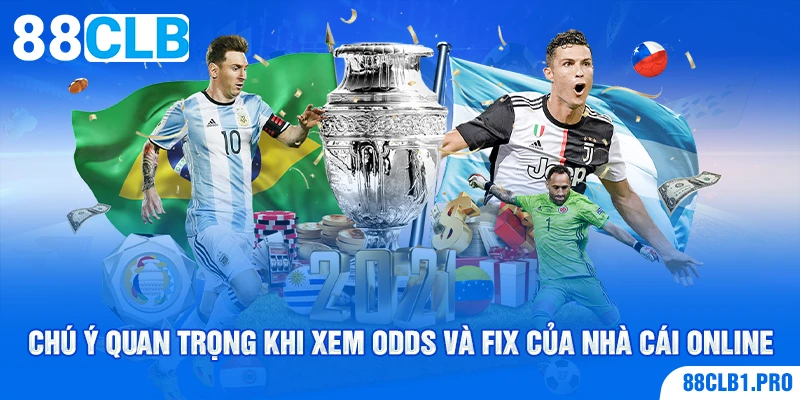 Chú ý quan trọng khi xem Odds Và Fix của nhà cái online