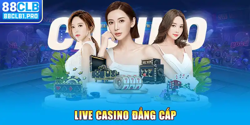 Live Casino đẳng cấp