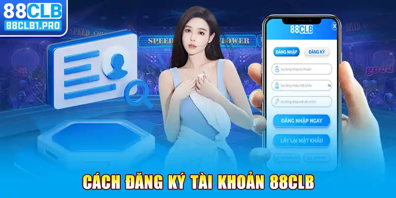 Cách đăng ký tài khoản 88CLB